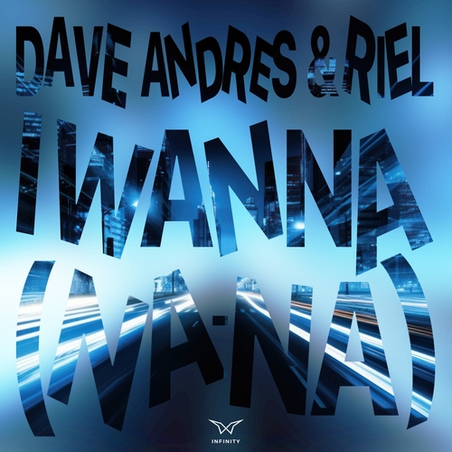 Dave Andres & RIEL - I wanna (Na-Na) [CAT959169]